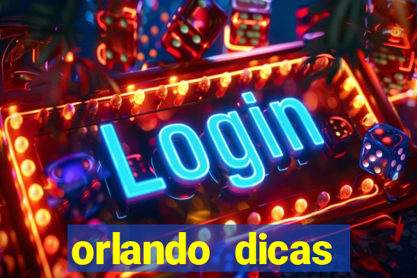 orlando dicas reclame aqui